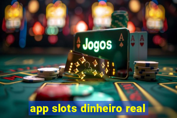 app slots dinheiro real